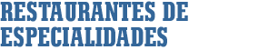 Restaurantes de especialidades
